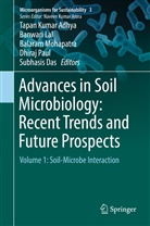 Tapan Kumar Adhya, Subhasis Das, Banwar Lal, Banwari Lal, Balaram Mohapatra, Balaram Mohapatra et al... - Advances in Soil Microbiology: Recent Trends and Future Prospects