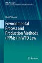 David Sifonios - Environmental Process and Production Methods (PPMs) in WTO Law