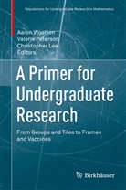 Christopher Lee, Valeri Peterson, Valerie Peterson, Aaron Wootton - A Primer for Undergraduate Research