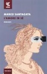 Marco Santagata - L'amore in sé