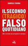 Daniele Farina - Il secondo (tragico) falso quotidiano. Altre cronache da una legislatura marziana