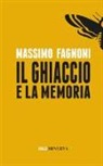 Massimo Fagnoni - Il ghiaccio e la memoria