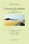 Piero Carrer, P. Leoncini, B. Borzillo - L'uomo al volante 1991-1996. Con un'appendice del 1999