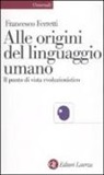 Francesco Ferretti - Alle origini del linguaggio umano. Il punto di vista evoluzionistico