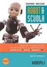 Giovanni Marcianò - Robot & scuola. Guida per la progettazione, la realizzazione e la conduzione di un Laboratorio di Robotica Educativa (LRE)
