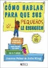 Joana Faber, Julie King - Cómo hablar para que sus pequeños escuchen