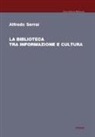 Alfredo Serrai - La biblioteca tra informazione e cultura