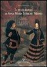 Anita Valentini - Il testamento di Anna Maria Luisa de' Medici