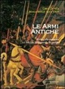 Carlo De Vita, Marco Merlo, Luca Tosin - Le armi antiche. Bibliografia ragionata nel Servizio Bibliotecario Nazionale
