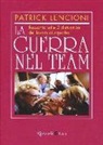 Patrick Lencioni - La guerra nel team. Racconto sulle 5 disfunzioni del lavoro di squadra