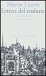 Martin Lutero, E. Bonfatti - Lettera del tradurre. Testo tedesco a fronte