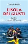 Daniele Biella - L'isola dei giusti. Lesbo, crocevia dell'umanità