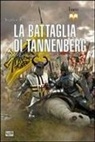 Stephen Turnbull, R. Hook, L. Tarlazzi - La battaglia di Tannenberg 1410. La disfatta dei cavalieri teutonici