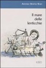 Antonio Benítez Rojo - Il mare delle lenticchie