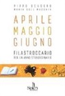Pippo Scudero, M. S. Macchia - Aprile Maggio Giugno. Filastroccario per un anno straordinario