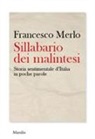 Francesco Merlo - Sillabario dei malintesi. Storia sentimentale d'Italia in poche parole