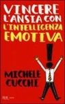Michele Cucchi - Vincere l'ansia con l'intelligenza emotiva