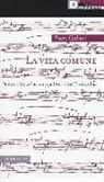 Paolo Godani - La vita comune. Per una filosofia e una politica oltre l'individuo