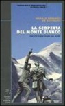 Horace B. de Saussure, P. Brogi - La scoperta del Monte Bianco