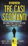 Mario Mazzanti - Tre casi scottanti: Un giorno perfetto per uccidere-Non uccidere-Sorelle