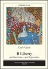 Carlo Cresti - Il liberty. Architettura e arti figurative