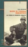 Luca Beltrame - Non si torna indietro. La storia di Ernesto Lomasti