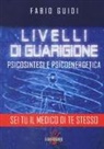 Fabio Guidi - Livelli di guarigione. Psicosintesi e psicoenergetica