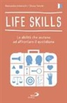 Alessandro Antonietti, Chiara Valenti - Life skills. Le abilità che aiutano ad affrontare il quotidiano