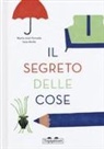 Maria José Ferrada, G. Stella, Gaia Stella - Il segreto delle cose