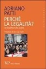 Adriano Patti - Perché la legalità? Le ragioni di una scelta