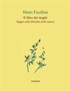 Henri Focillon - Il libro dei maghi. Saggio sulla filosofia della natura