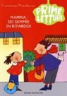 Francesca Mascheroni, N. Costa - Mamma, sei sempre in ritardo!