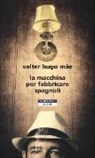 Valter H. Mãe - La macchina per fabbricare spagnoli