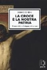 Cosimo Schena - La croce è la nostra patria. Simone Weil e l'enigma della croce