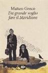 Matteo Greco, D. Rondoni - Da grande voglio fare il meridione
