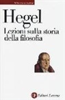 Friedrich Hegel, R. Bordoli, Roberto Bordoli - Lezioni sulla storia della filosofia