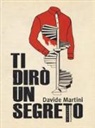 Davide Martini - Ti dirò un segreto