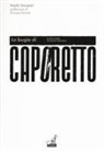 Paolo Gaspari - Le bugie di Caporetto. La fine della memoria dannata
