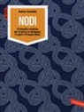 Andrew Adamides - Nodi. Il manuale completo per la barca, la montagna, lo sport e il tempo libero