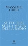 Massimo Cirri - Sette tesi sulla magia della radio