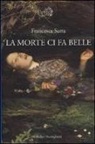 Francesca Serra - La morte ci fa belle