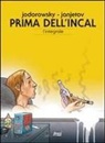 Zoran Janjetov, Alejandro Jodorowsky - Prima dell'Incal. L'integrale