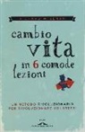 Richard Wiseman - Cambio vita in 6 comode lezioni