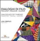 L. Crispolti - Dialoghi di filo. Produzione formazione creazione-Dialogues of thread. production training creation
