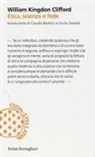William K. Clifford, William Kingdon Clifford - Etica, scienza e fede