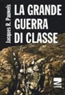 Jacques R. Pauwels - La grande guerra di classe