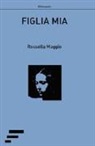 Rossella Maggio - Figlia mia