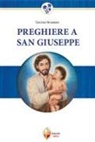 Giuseppe Brioschi, Tarcisio Stramare - Preghiere a San Giuseppe. Dio non gli dirà mai di no