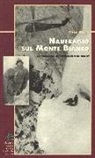 Yves Ballu - Naufragio sul Monte Bianco. La tragedia di Vincendon ed Henry