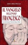 G. Carlo Padula, Giancarlo Padula - Il Vangelo secondo Francesco. Guccini sulle tracce della fede